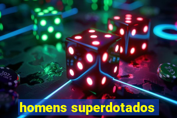 homens superdotados